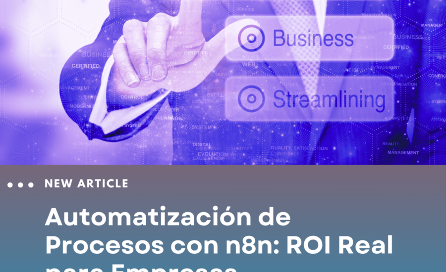 Automatización de Procesos con n8n - ROI Real para Empresas - contrata a blimop