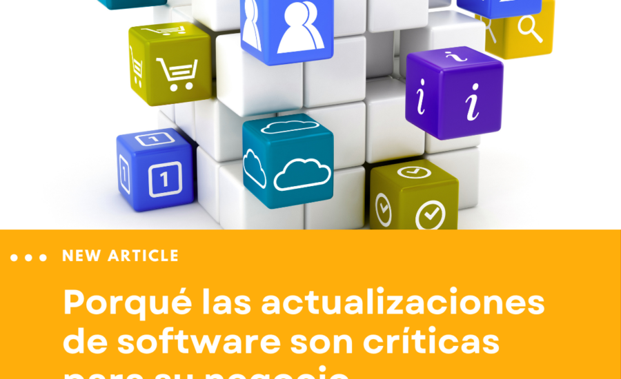 Porqué las actualizaciones de software son críticas para su negocio